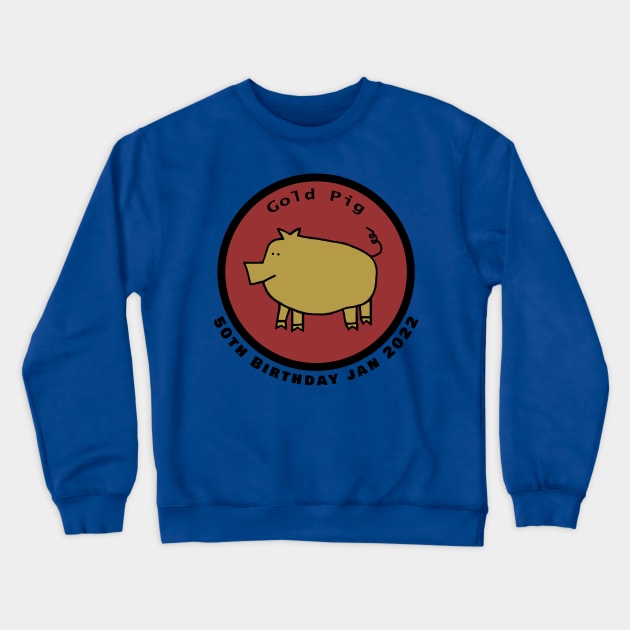 January 1972 Year of the Gold Pig 50th Birthday Crewneck Sweatshirt by ellenhenryart